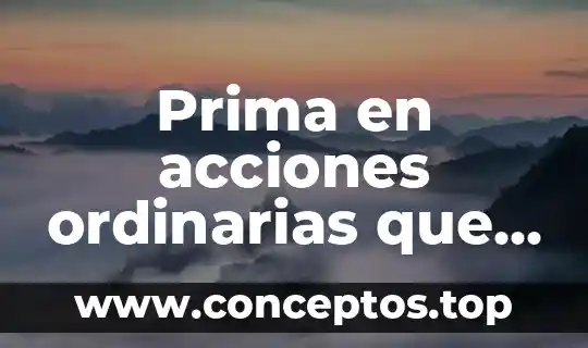 Prima en acciones ordinarias que es activo fijo o circulante