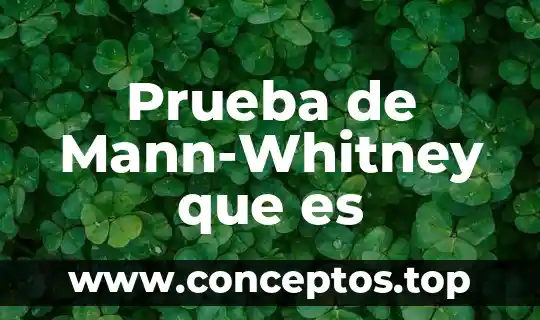 Prueba de Mann-Whitney que es