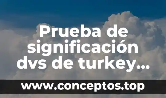 Prueba de significación dvs de turkey que es