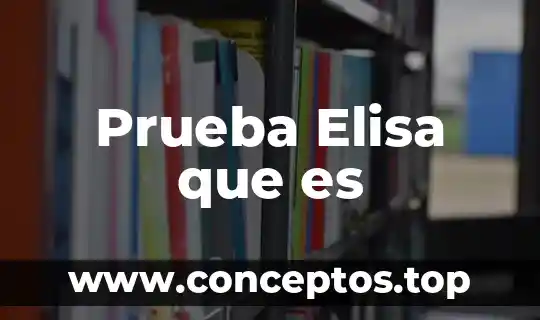 Prueba Elisa que es