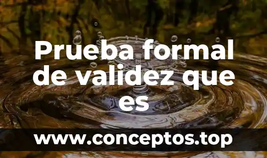 Prueba formal de validez que es