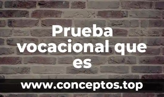 Que es una prueba de significado parcial 5 Prueba vocacional que es