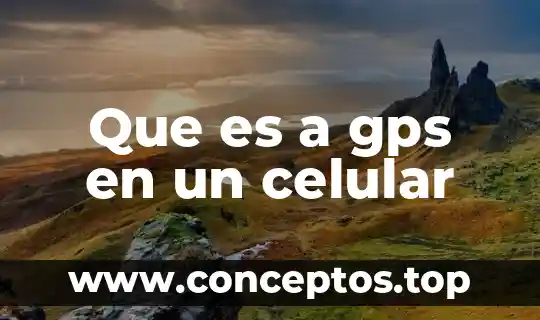 Que es a gps en un celular