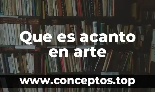 Que es acanto en arte