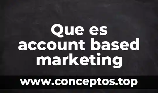 Que es account based marketing
