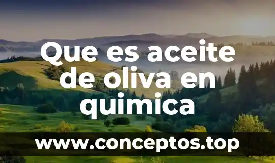 Que es aceite de oliva en quimica