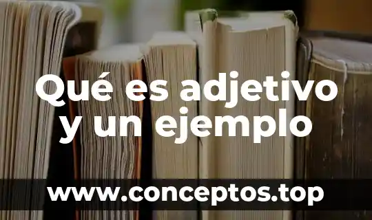 Qué es adjetivo y un ejemplo