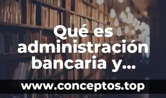 Que es solicitud para la declaracion de nombre comercial ficticio 5 Qué es administración bancaria y comercial