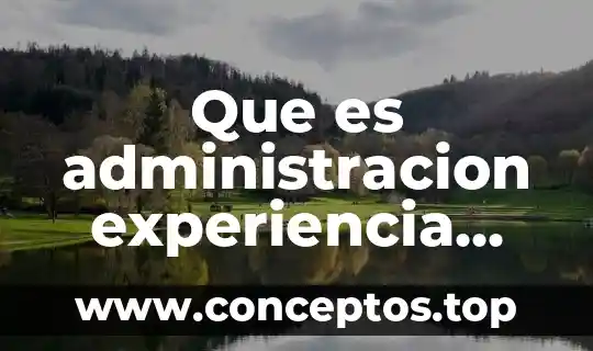 Que es administracion experiencia personal laboral