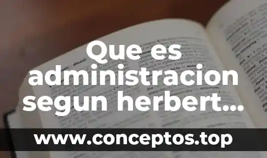 Que es administracion segun herbert g hicks