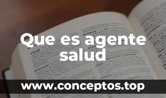 Que es agente salud