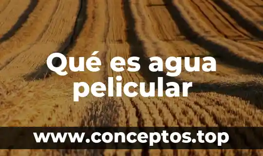 Qué es agua pelicular