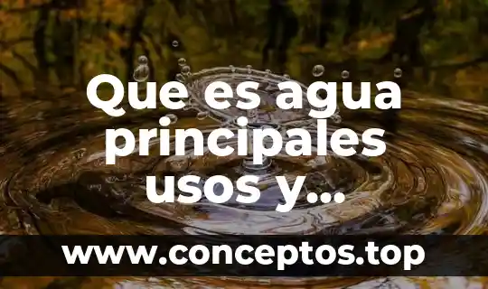 Qué es el vapor de agua y de ozono 7 Que es agua principales usos y problematicvas