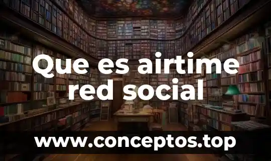 Que es airtime red social