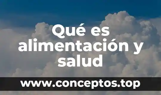 Que es la alimentación articulos 2013 4 Qué es alimentación y salud