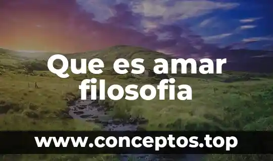 Que es amar filosofia