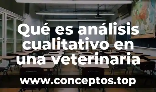 Qué es análisis cualitativo en una veterinaria