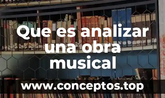Que es analizar una obra musical