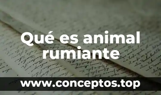 Que es una celule animal 6 Qué es animal rumiante