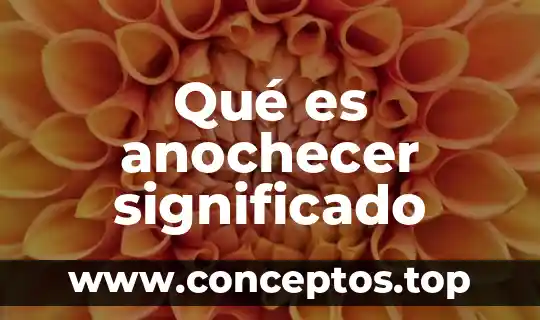 Que es una danza magica significado 4 Qué es anochecer significado