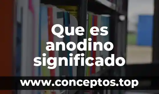 Que es anodino significado