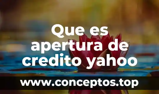Que es texto apelativo yahoo 4 Que es apertura de credito yahoo