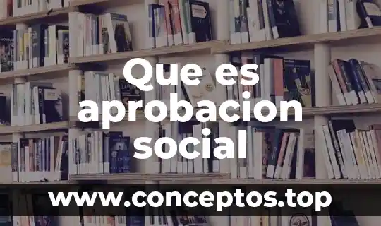 Que es aprobacion social