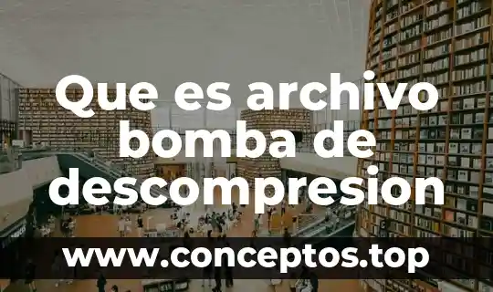 Que es archivo bomba de descompresion