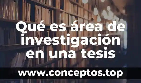 Qué es método de investigación descriptivo en psicología 3 Qué es área de investigación en una tesis