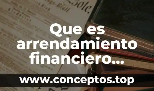 Que es arrendamiento financiero calculo
