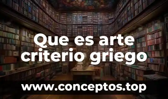 Que es objeto del arte 6 Que es arte criterio griego