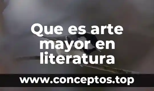 Que es arte criterio griego 3 Que es arte mayor en literatura