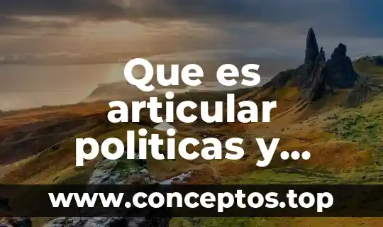 Que es articular politicas y lineamientos