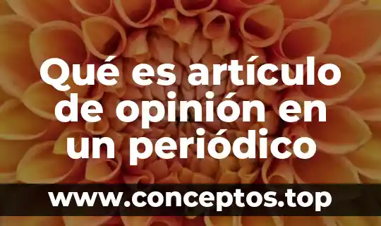 Qué es artículo de opinión en un periódico