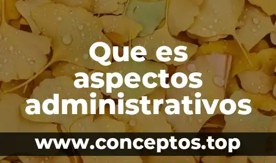 Qué es la quimioterapia aspectos médicos 3 Que es aspectos administrativos