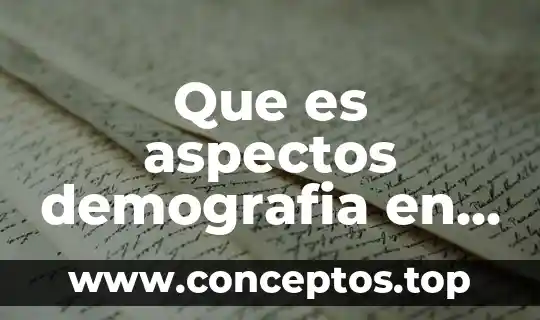 Que es aspectos demografia en mexico