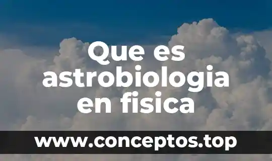 Que es potencia en fisica tipos 6 Que es astrobiologia en fisica