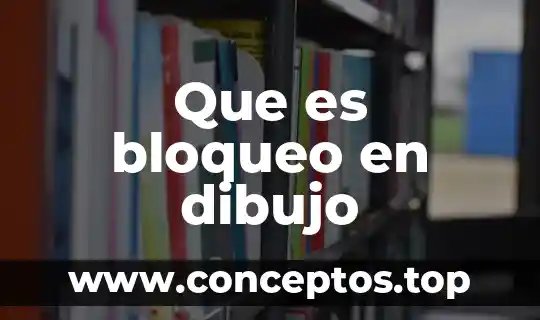 Que es bloqueo en dibujo