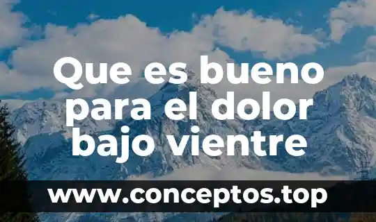 Que es bueno para el dolor bajo vientre