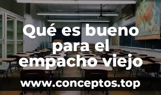 Qué es bueno para el empacho viejo