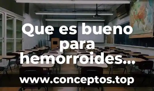 Que es bueno para hemorroides internas
