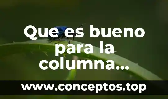 Que es bueno para la columna desviada
