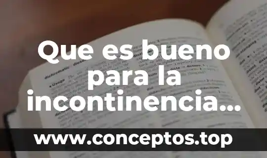Que es bueno para la incontinencia urinaria