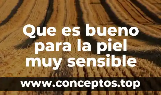 Que es bueno para la parálisis 3 Que es bueno para la piel muy sensible