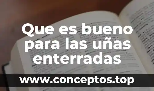 Que es bueno para las uñas enterradas