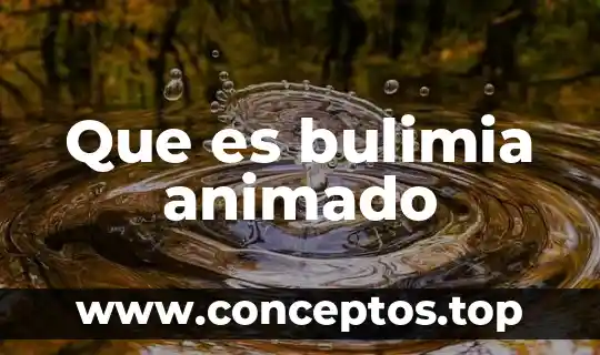 Que es bulimia animado