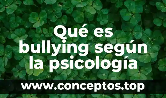 Qué es bullying según la psicología