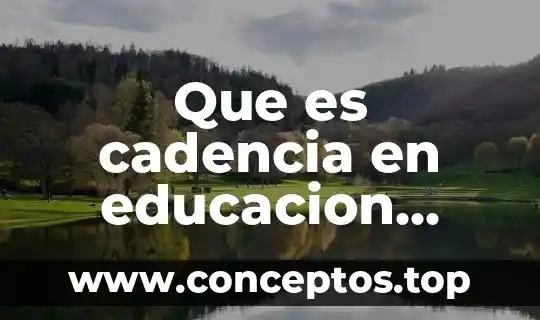 Que es el paradigma positivista en educacion 5 Que es cadencia en educacion fisica