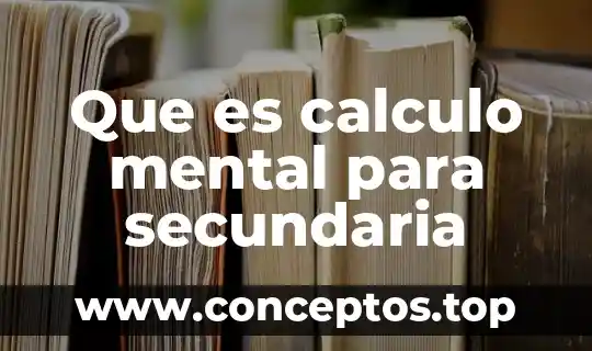 Que es calculo mental para secundaria