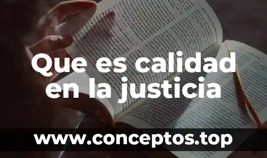 Que es calidad en la justicia